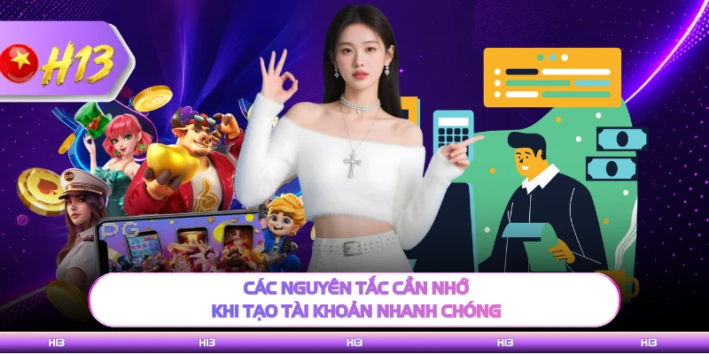 Các nguyên tắc cần nhớ khi tạo tài khoản nhanh chóng