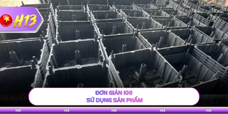 Đơn giản khi sử dụng sản phẩm