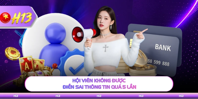 Hội viên không được điền sai thông tin quá 5 lần